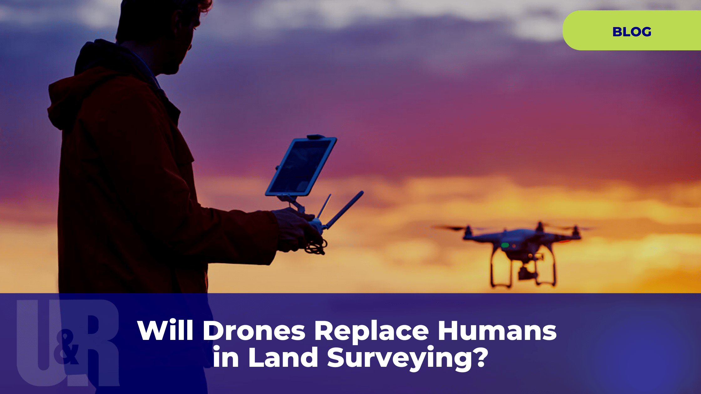 Will Drones Replace Humans In Land Surveying Underwood Rosenblum Will Drones Replace Humans In Land Surveying Underwood Rosenblum